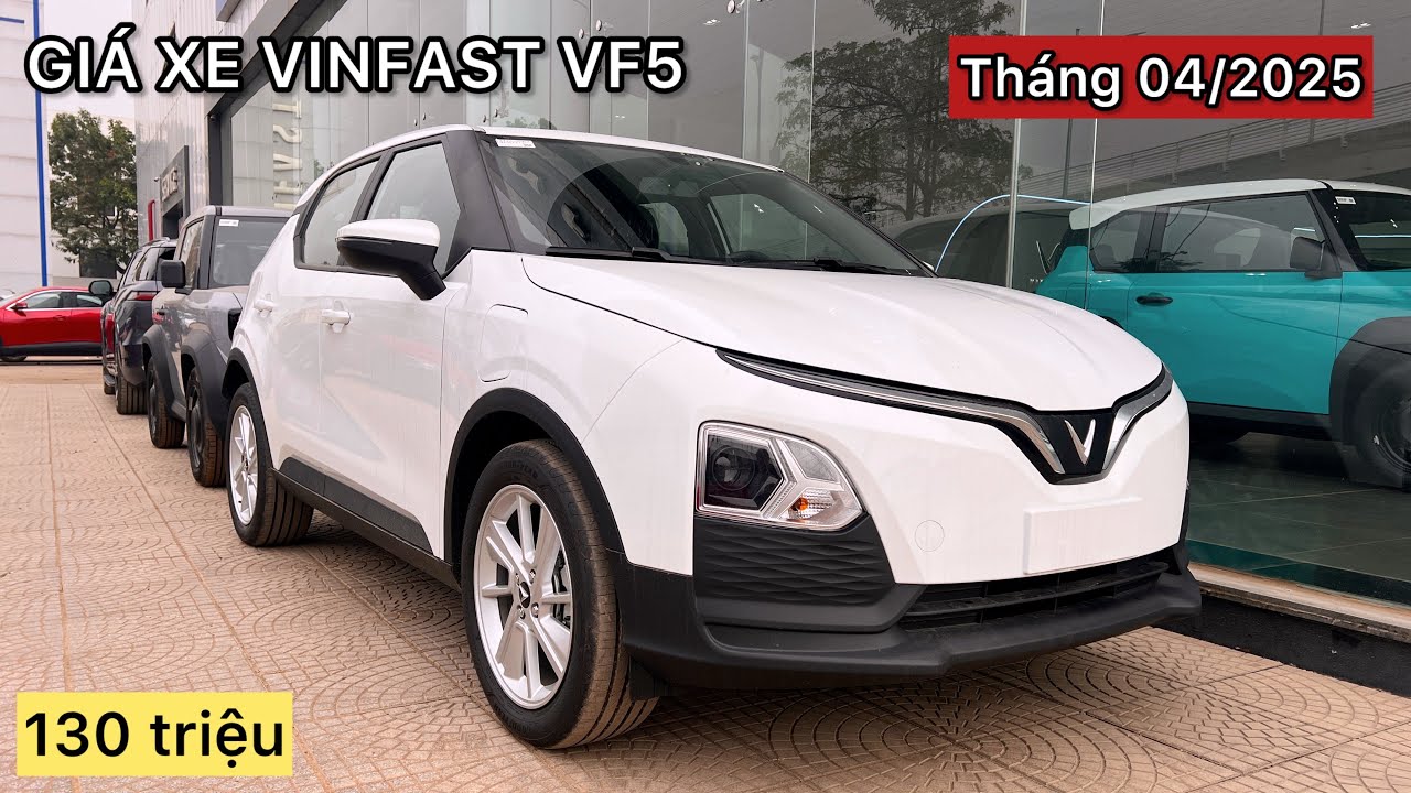 Bảng Giá Xe VF5 Mới Nhất Kèm Ưu Đãi & Lăn Bánh 2025 Ưu đãi mua xe VF5 mới nhất không thể bỏ lỡ
