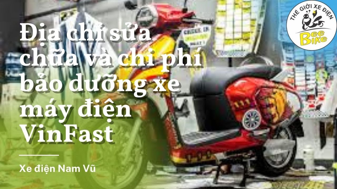 Hướng dẫn tìm địa chỉ sửa xe máy điện VinFast gần nhất và đặt lịch hẹn